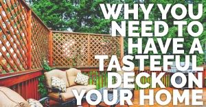 Why you need a tasteful deck