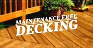 Everything You Need to Know About Maintenance-Free Decking