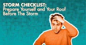 Prepare yourself and your roof before the storm