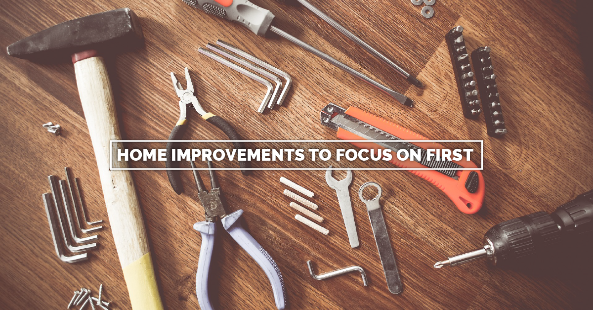 Home Improvements to Focus on First